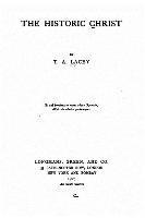 T. A. Lacey - The Historic Christ, Häftad