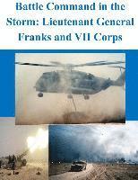 U. S. Army Command and General Staff Col, Penny Hill Press - Battle Command in the Storm: Lieutenant General Franks and VII Corps, Häftad