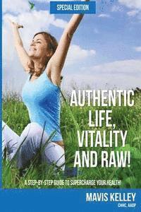 bokomslag Authentic Life, Vitality and Raw! Special Edition: Special Edition