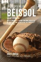 bokomslag Recetas para Construir Musculo para Beisbol, para Pre y Post Competencia: Mejore su desempeno y recuperese mas rapido, alimentando su cuerpo con poder