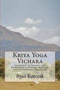 bokomslag Kriya Yoga Vichara: Integrated Techniques and Philosophy of Ramana Maharshi and Paramahansa Yogananda
