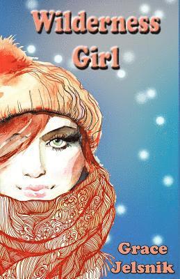 Grace Jelsnik - Wilderness Girl, Häftad