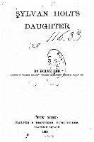 Sylvan Holt's Daughter, A Novel 1