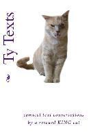 Ty Texts: Comical text conversations between a rescued cat and his family and friends 1