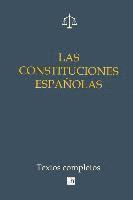 Las constituciones espanolas. Textos completos 1