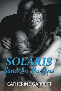 Catherine L. Garrett Cg - Solaris: Sand In My Eyes, Häftad