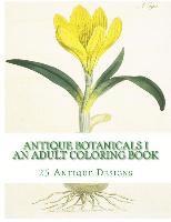 Antique Botanicals I - An Adult Coloring Book 1