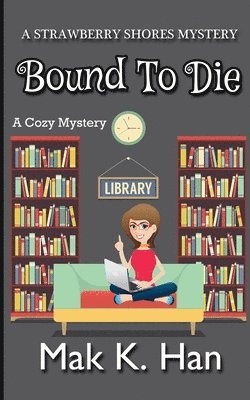Bound To Die: A Cozy Mystery 1