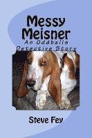 Steve Fey - Messy Meisner: An Oddballs Detective Story, Häftad