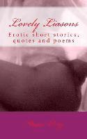 bokomslag Lovely Liasons: Erotic short stories, quotes and poems