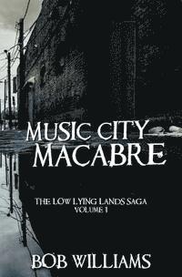 bokomslag Music City Macabre: The Low Lying Lands Vol. 1