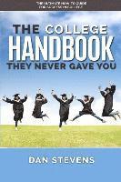 bokomslag The College Handbook They Never Gave You: The Ultimate How-To Guide for Success in College