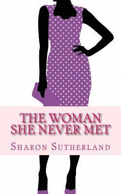 Sharon Sutherland - The Woman She Never Met, Häftad. Tillgänglighet: Lägg i varukorg