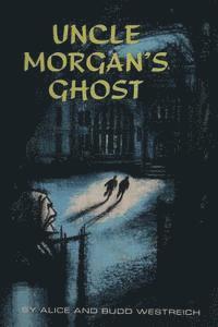 bokomslag Uncle Morgan's Ghost