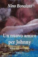 bokomslag Un nuovo amico per Johnny: Storia di mafia e di amori gay