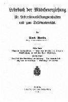 Marie Martin - Lehrbuch der Mädchenerziehung für Lehrerinnenbildungsanstalten und zum Selbstunterricht, Häftad