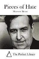 Heywood Broun, The Perfect Library - Pieces of Hate, Häftad