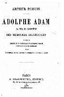 Adolphe Adam, sa vie, sa carrière, ses mémoires artistiques 1