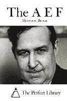 Heywood Broun, The Perfect Library - The A E F, Häftad
