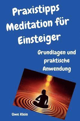 Uwe Klein - Praxistipps Meditation Für Einsteiger: Grundlagen Und Praktische Anwendung, Häftad