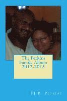 Pj R. Perkins - The Perkins Family Album 2012-2015, Häftad