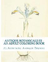 Antique Botanicals III - An Adult Coloring Book 1
