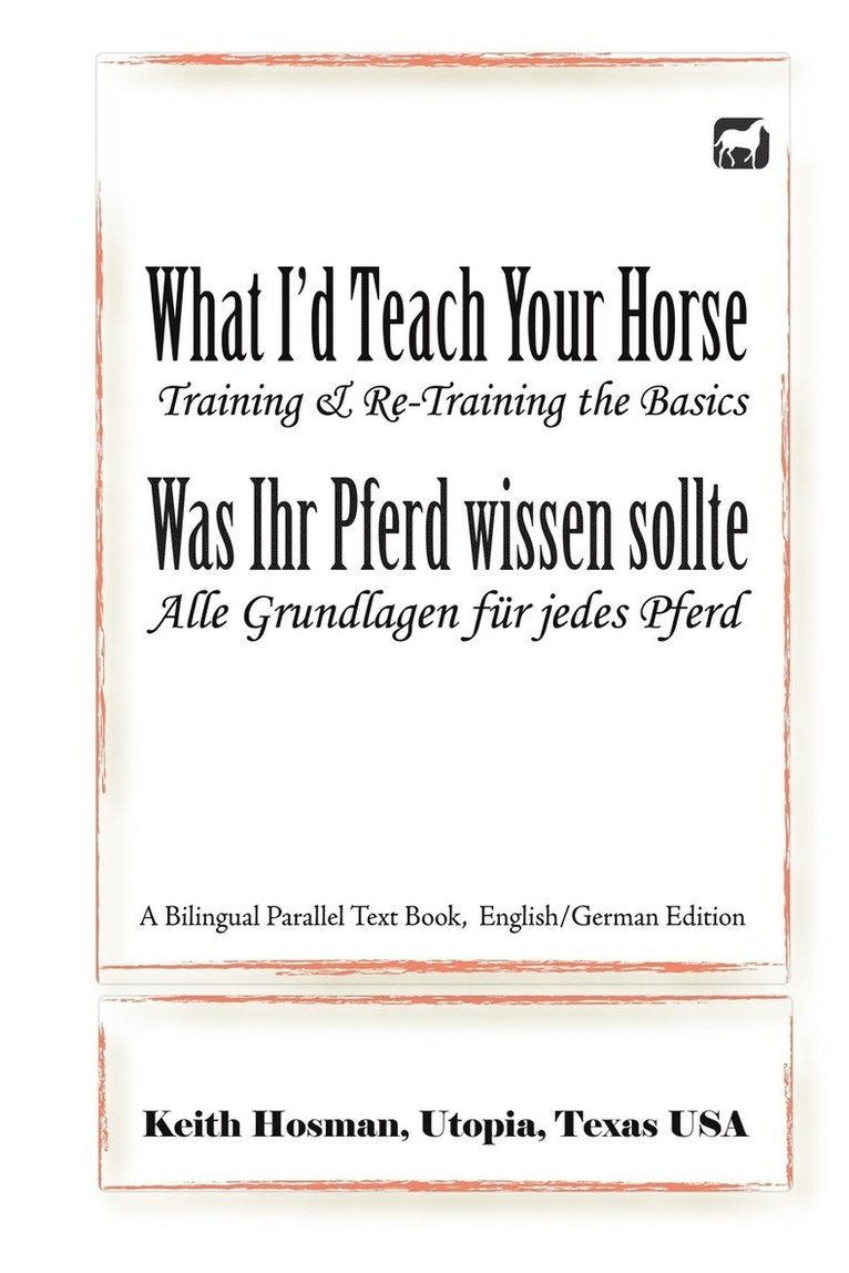 Keith Hosman, Patricia Sanderlin - What I'd Teach Your Horse / Was Ihr Pferd wissen sollte, Häftad
