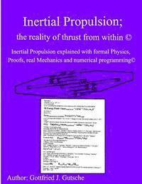 bokomslag Inertial Propulsion(c): Inertial Propulsion explained with advanced Physics, Proofs, program logic, real Mechanics and much more(c)