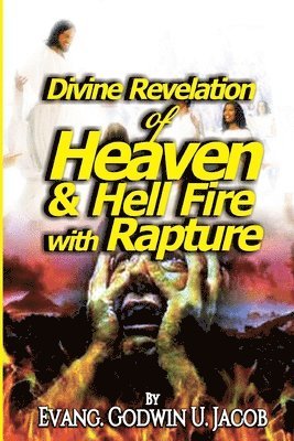 Evang Godwin U. Jacob, Ifiok Okonjob - Divine Revelation of Heaven and Hell Fire with Rapture, Häftad