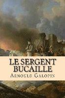 bokomslag Le sergent Bucaille