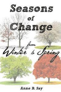 Seasons of Change: From winter to spring 1