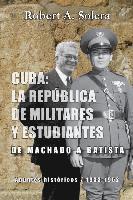 bokomslag Cuba: La república de militares y estudiantes: De Machado a Batista