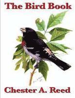 bokomslag The bird book: illustrating in natural colors more than seven hundred North Ame
