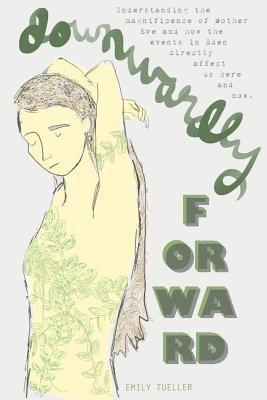 bokomslag Downwardly Forward: A Progressively Positive Perspective of Eve and Adam