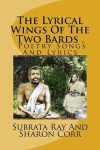 bokomslag The Lyrical Wings Of The Two Bards: Poet Subrata Ray And Sharon Corr