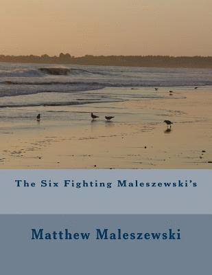 bokomslag The Six Fighting Maleszewski's