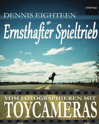 bokomslag Ernsthafter Spieltrieb: vom Fotografieren mit Toycameras