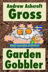 bokomslag Gross Garden Gobbler (with Swedish word-lists)