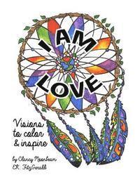 bokomslag I am Love: Visions to Color and Inspire