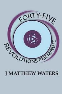 Forty-Five Revolutions per Minute 1