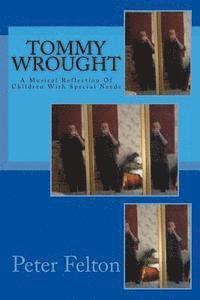 bokomslag Tommy Wrought: A Musical Reflection Of Children With Special Needs
