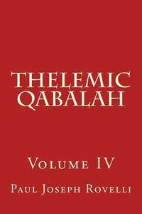 bokomslag Thelemic Qabalah: Volume IV