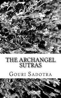 Gouri Sadotra - The Archangel Sutras, Häftad