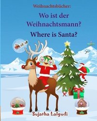 bokomslag Weihnachtsbucher: Wo ist der Weihnachtsmann. Where is Santa: Englisch Deutsch kinderbuch/Deutsch-Englisch kinder (bilinguale kinderbüche