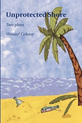 Shmuel Cohavy - Unprotected Shore, Häftad