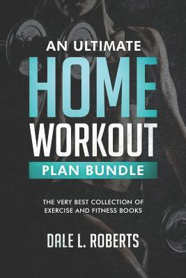 An Ultimate Home Workout Plan Bundle 1