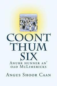 bokomslag Coont Thum Six: Anurr hunner an' oad McLimericks