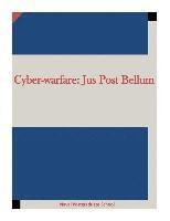 Cyber-warfare: Jus Post Bellum 1