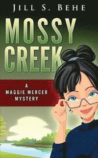 bokomslag Mossy Creek: A Maggie Mercer Mystery Book 1