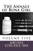 bokomslag The Annals of Bone Girl: Volume Five